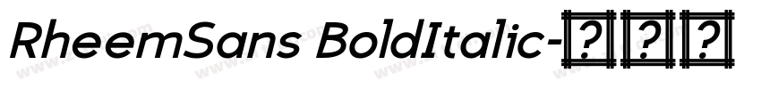 RheemSans BoldItalic字体转换 RheemSans BoldItalic字体转换